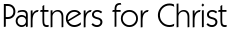 Partners for Christ 